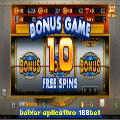 baixar aplicativo 188bet